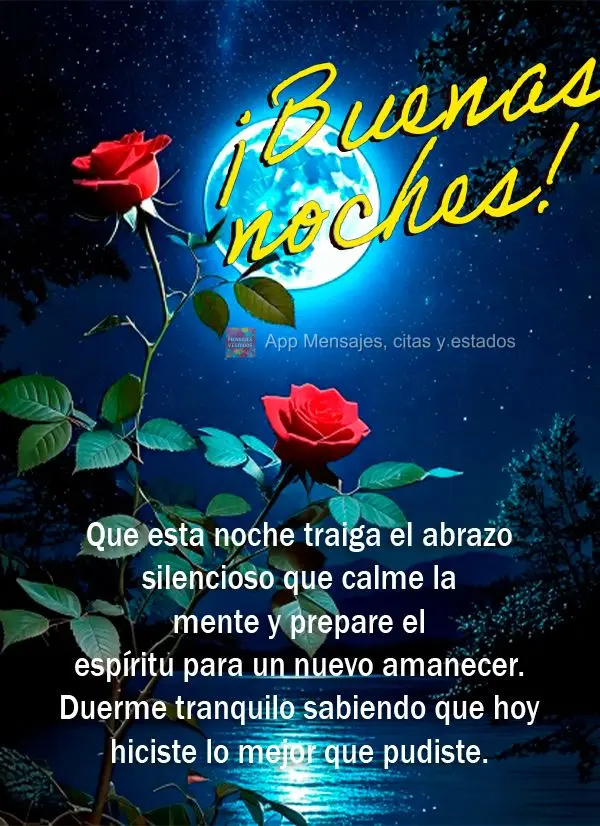 Que esta noche traiga el abrazo silencioso que calme la mente y prepare el espíritu para un nuevo amanecer. Duerme tranquilo sabiendo que hoy hiciste lo...