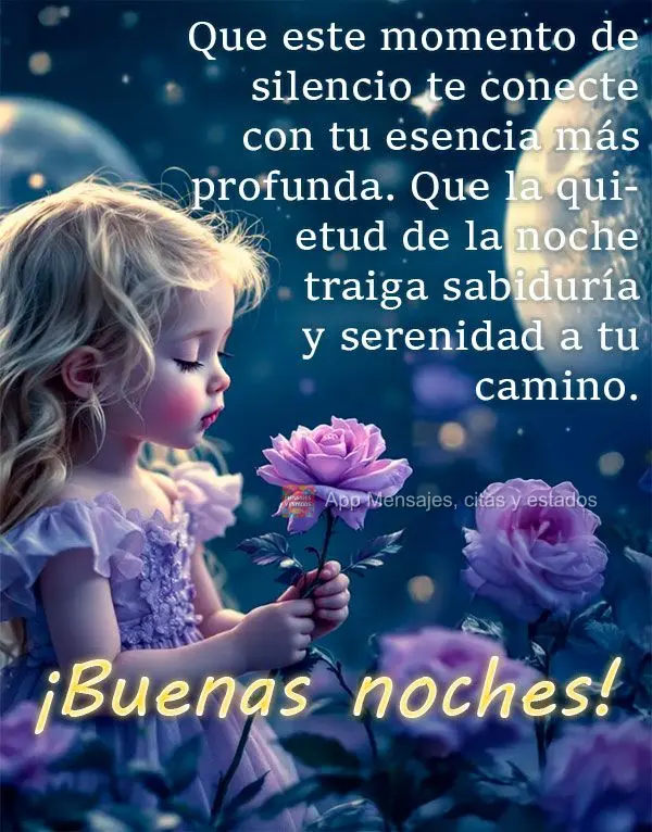 Que este momento de silencio te conecte con tu esencia más profunda. Que la quietud de la noche traiga sabiduría y serenidad a tu camino. ¡Buenas noch...