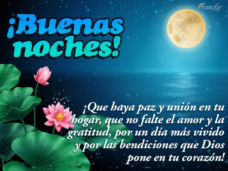 ¡Que haya paz y unión en tu hogar, que no falte el amor y la gratitud, por un día más vivido y por las bendiciones que Dios pone en tu corazón! ¡Bu...