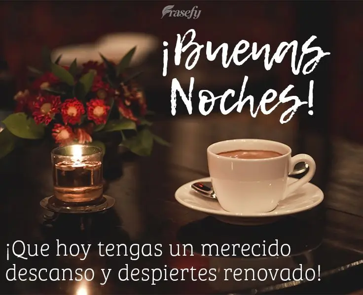 ¡Que hoy tengas un merecido descanso y despiertes renovado! ¡Buenas noches!