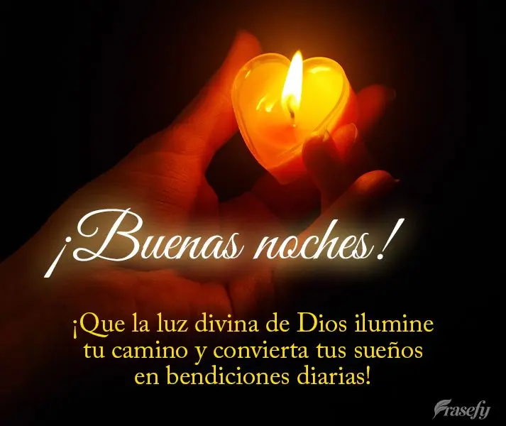 ¡Que la luz divina de Dios ilumine tu camino y convierta tus sueños en bendiciones diarias! ¡Buenas noches!