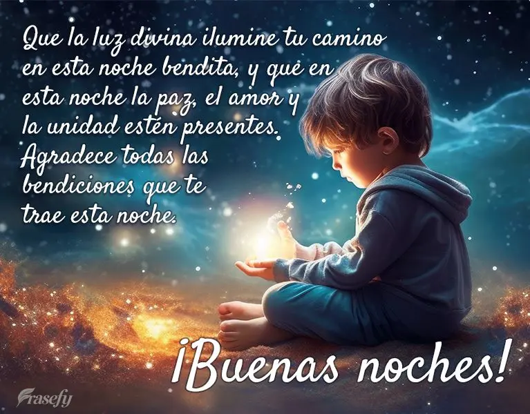 Que la luz divina ilumine tu camino en esta noche bendita, y que en esta noche la paz, el amor y la unidad estén presentes. Agradece todas las bendicion...