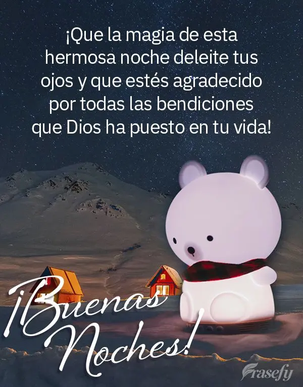 ¡Que la magia de esta hermosa noche deleite tus ojos y que estés agradecido por todas las bendiciones que Dios ha puesto en tu vida! ¡Buenas noches!...