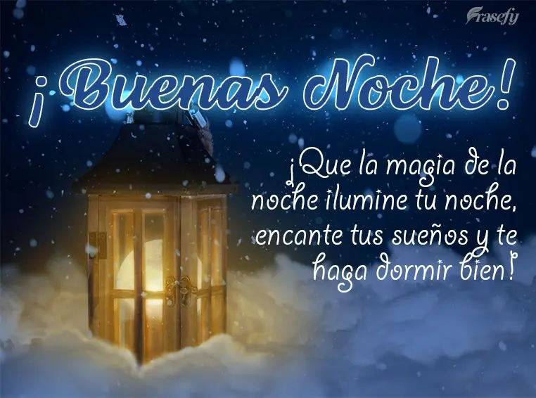 ¡Que la magia de la noche ilumine tu noche, encante tus sueños y te haga dormir bien! ¡Buenas noche!