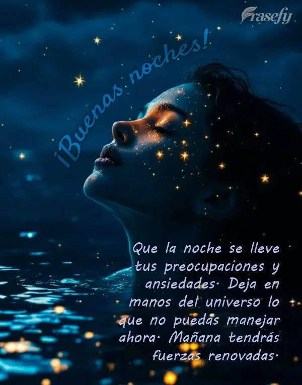 Que la noche se lleve tus preocupaciones y ansiedades. Deja en manos del universo lo que no puedas manejar ahora. Mañana tendrás fuerzas renovadas. ¡B...