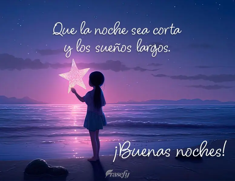 Que la noche sea corta y los sueños largos. ¡Buenas noches!