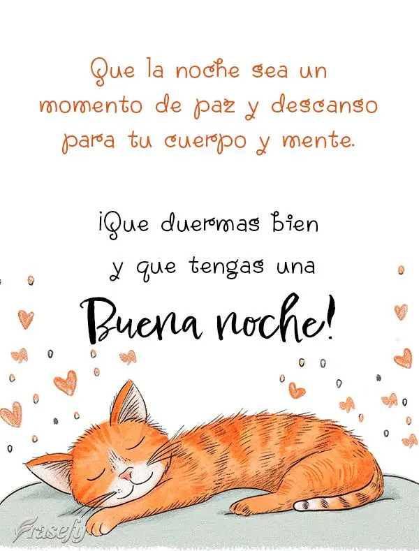 Que la noche sea un momento de paz y descanso para tu cuerpo y mente. ¡Que duermas bien y que tengas una buena noche!