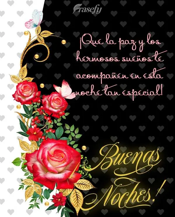 ¡Que la paz y los hermosos sueños te acompañen en esta noche tan especial! ¡Buenas noches!