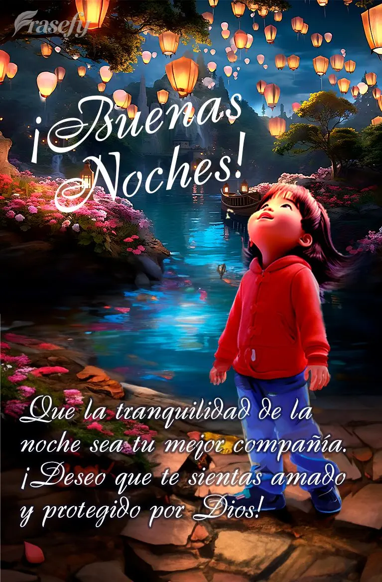 Que la tranquilidad de la noche sea tu mejor compañía. ¡Deseo que te sientas amado y protegido por Dios! ¡Buenas noches!