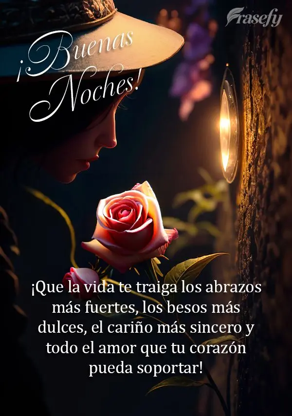 ¡Que la vida te traiga los abrazos más fuertes, los besos más dulces, el cariño más sincero y todo el amor que tu corazón pueda soportar! ¡Buenas ...