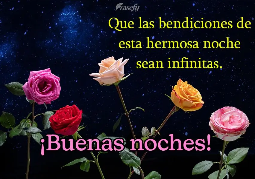Que las bendiciones de esta hermosa noche sean infinitas. ¡Buenas noches!