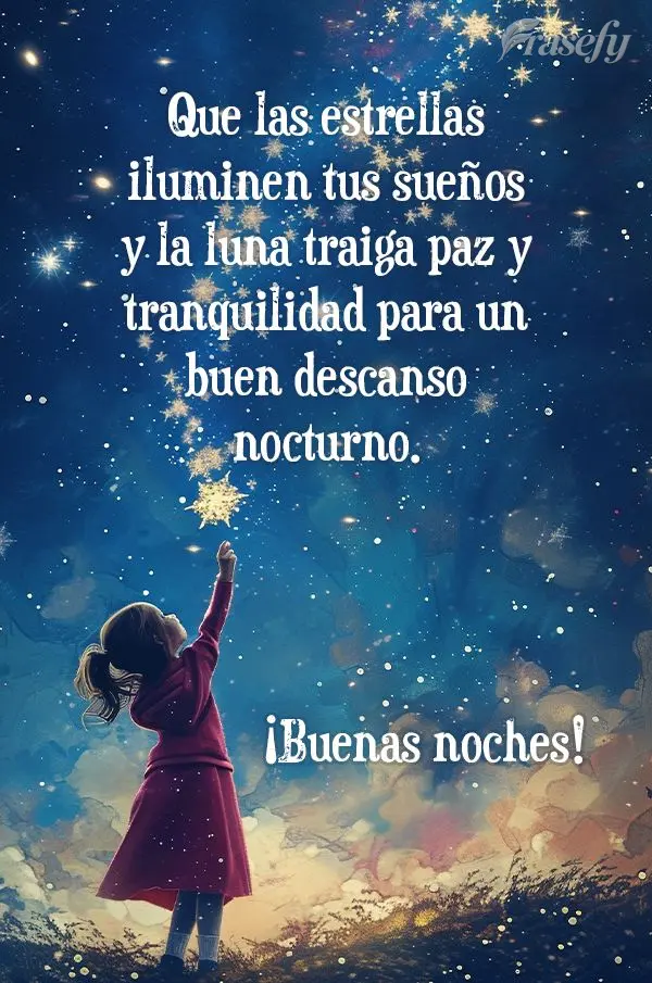 Que las estrellas iluminen tus sueños y la luna traiga paz y tranquilidad para un buen descanso nocturno. ¡Buenas noches!