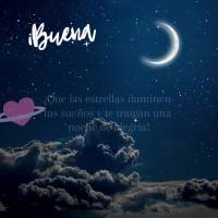 ¡Que las estrellas iluminen tus sueños y te traigan una noche de alegría! ¡Buenas noches!