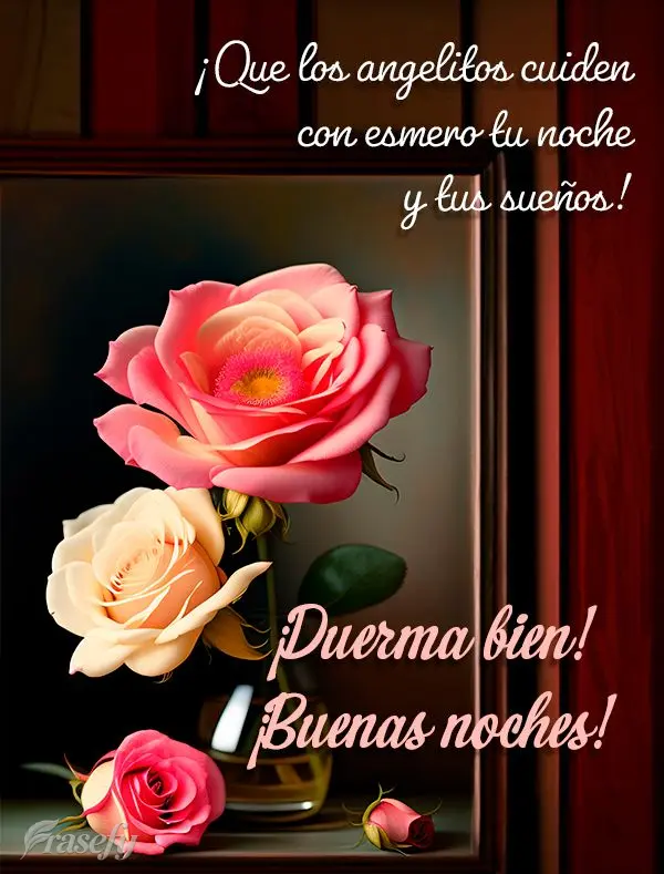 ¡Que los angelitos cuiden con esmero tu noche y tus sueños! ¡Duerma bien! ¡Buenas noches!