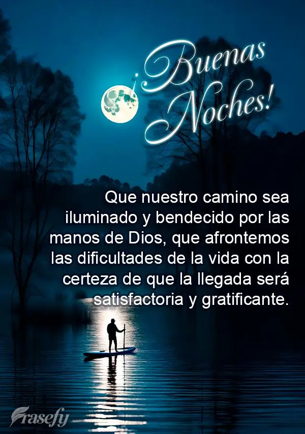 Que nuestro camino sea iluminado y bendecido por las manos de Dios, que afrontemos las dificultades de la vida con la certeza de que la llegada será sat...