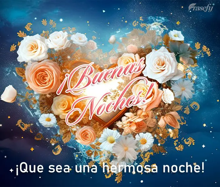 ¡Que sea una hermosa noche! ¡Buenas noches!