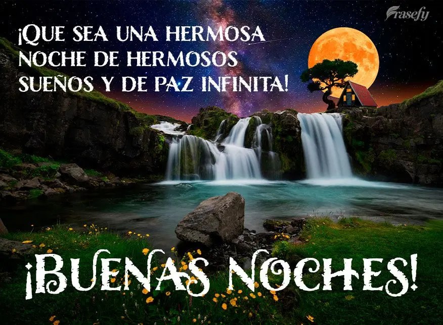¡Que sea una hermosa noche de hermosos sueños y de paz infinita! ¡Buenas noches!