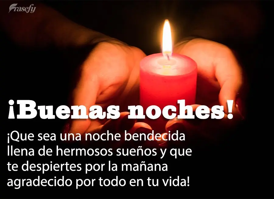 ¡Que sea una noche bendecida llena de hermosos sueños y que te despiertes por la mañana agradecido por todo en tu vida! ¡Buenas noches!