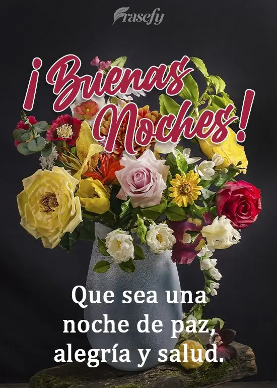 Que sea una noche de paz, alegría y salud. ¡Buenas noches!