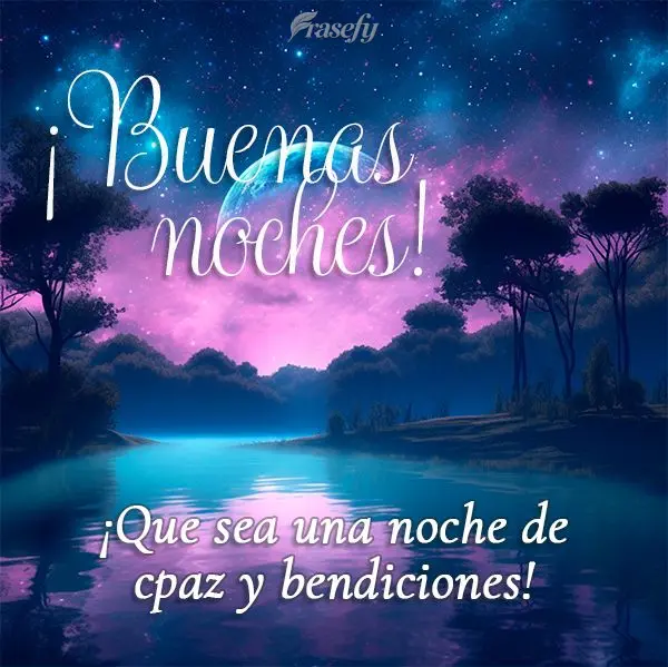 ¡Que sea una noche de paz y bendiciones! ¡Buenas noches!