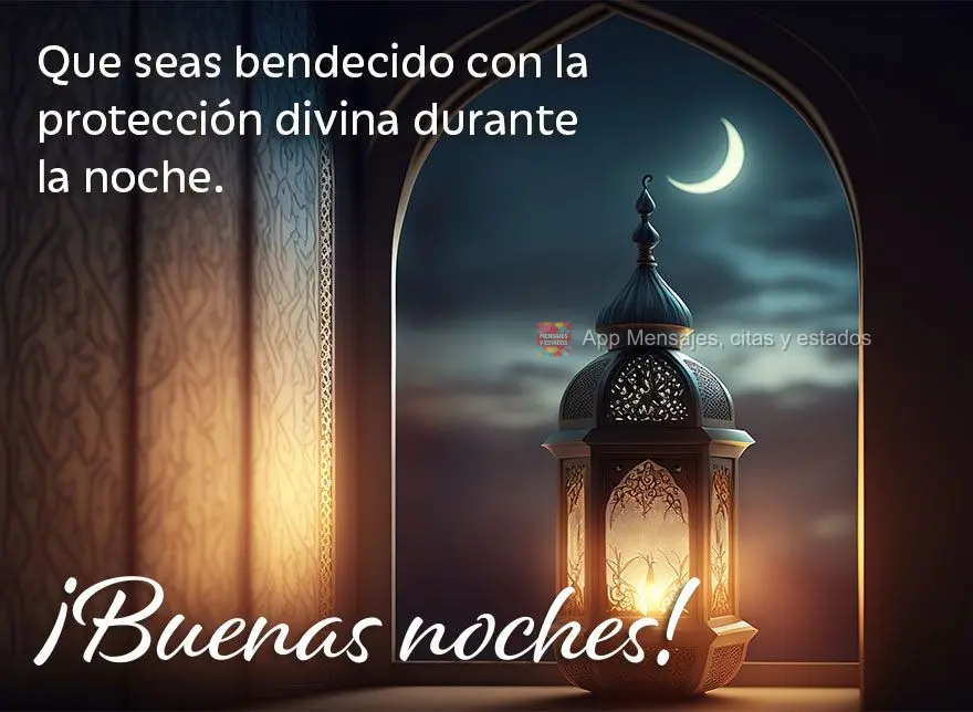 Que seas bendecido con la protección divina durante la noche. ¡Buenas noches!