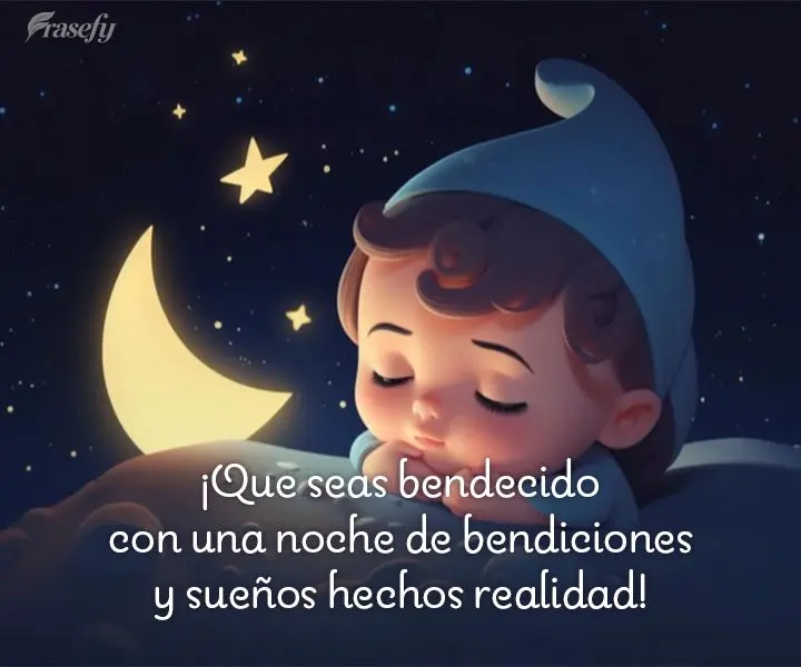 ¡Que seas bendecido con una noche de bendiciones y sueños hechos realidad!