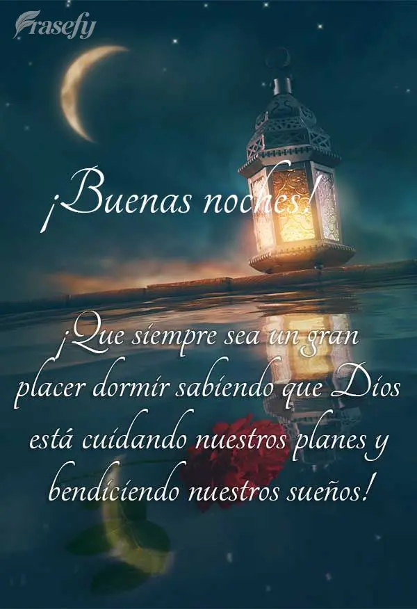 ¡Que siempre sea un gran placer dormir sabiendo que Dios está cuidando nuestros planes y bendiciendo nuestros sueños! ¡Buenas noches!