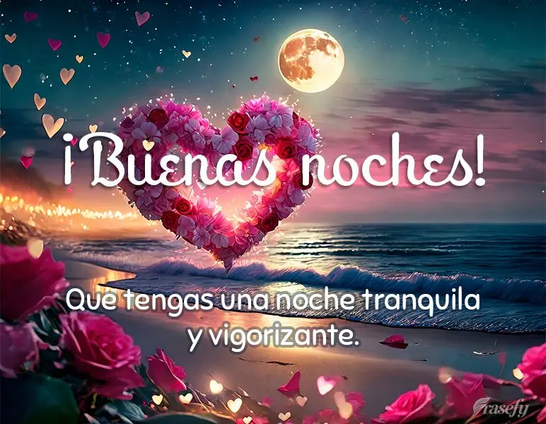 Que tengas una noche tranquila y vigorizante. ¡Buenas noches!