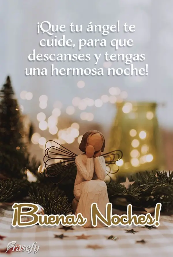 ¡Que tu ángel te cuide, para que descanses y tengas una hermosa noche! ¡Buenas noches!