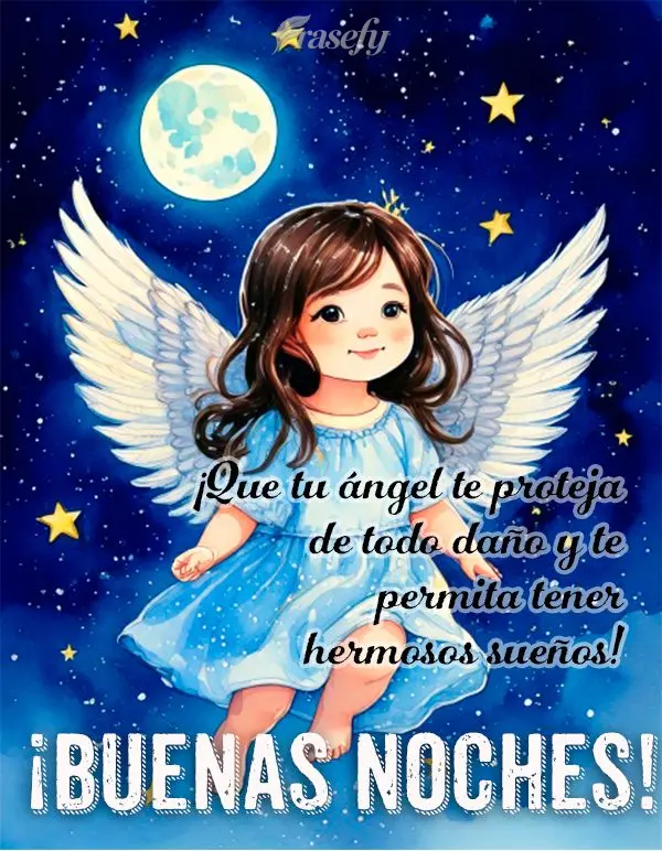 ¡Que tu ángel te proteja de todo daño y te permita tener hermosos sueños! ¡Buenas noches!