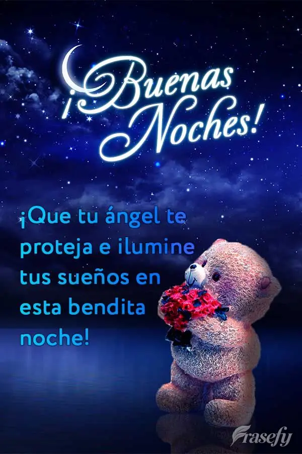 ¡Que tu ángel te proteja e ilumine tus sueños en esta bendita noche! ¡Buenas noches!