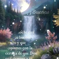 Que tu noche esté llena de buenos sueños y que despiertes con la certeza de que Dios está siempre a tu lado, guiando y bendiciendo cada uno de tus pas...