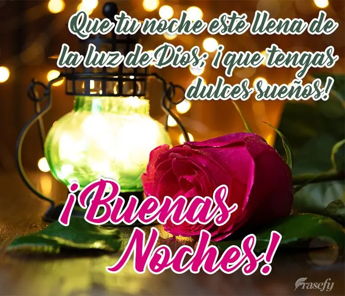 Que tu noche esté llena de la luz de Dios; ¡que tengas dulces sueños! ¡Buenas noches!