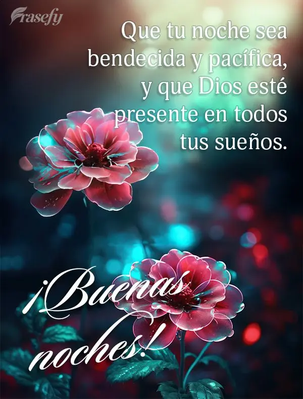 Que tu noche sea bendecida y pacífica, y que Dios esté presente en todos tus sueños. ¡Buenas noches!