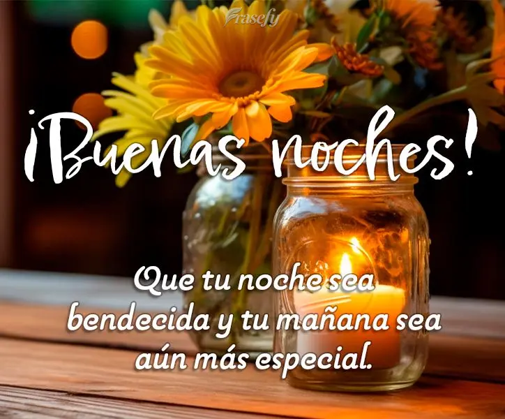 Que tu noche sea bendecida y tu mañana sea aún más especial. ¡Buenas noches!