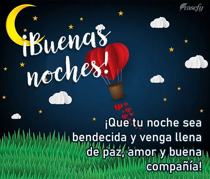 ¡Que tu noche sea bendecida y venga llena de paz, amor y buena compañía! ¡Buenas noches!
