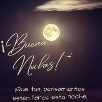 ¡Que tus pensamientos estén llenos esta noche, que tu corazón esté en paz y no olvides expresar tu gratitud! ¡Buenas noches!