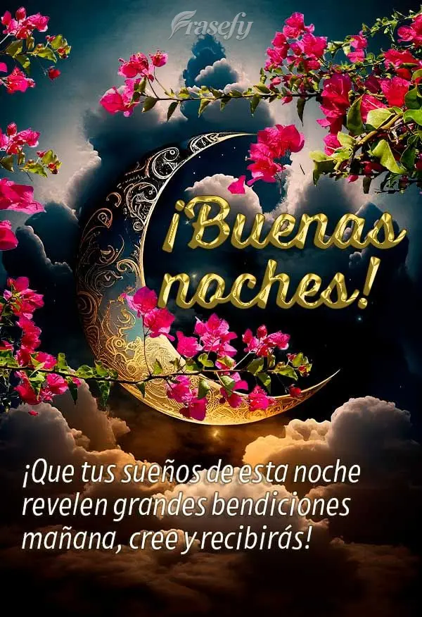 ¡Que tus sueños de esta noche revelen grandes bendiciones mañana, cree y recibirás! ¡Buenas noches!