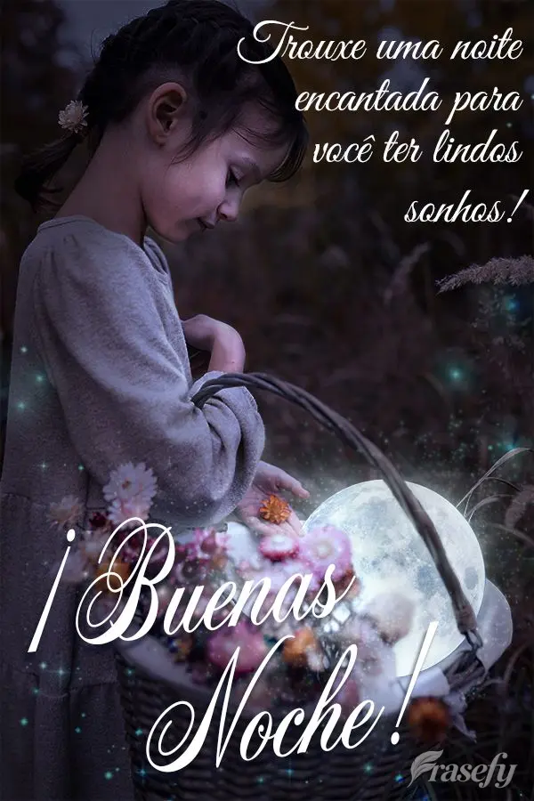 ¡Te traje una noche encantada para que tengas hermosos sueños! ¡Buenas noches!