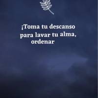 ¡Toma tu descanso para lavar tu alma, ordenar tus pensamientos y llenarte de buenos sentimientos! ¡Buenas noches!