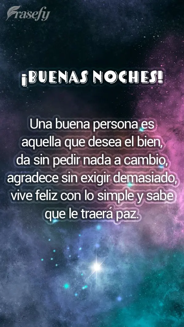 Una buena persona es aquella que desea el bien, da sin pedir nada a cambio, agradece sin exigir demasiado, vive feliz con lo simple y sabe que le traerá...