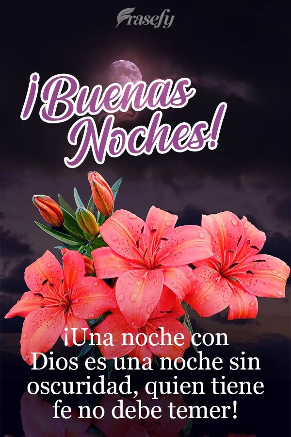 ¡Una noche con Dios es una noche sin oscuridad, quien tiene fe no debe temer! ¡Buenas noches!