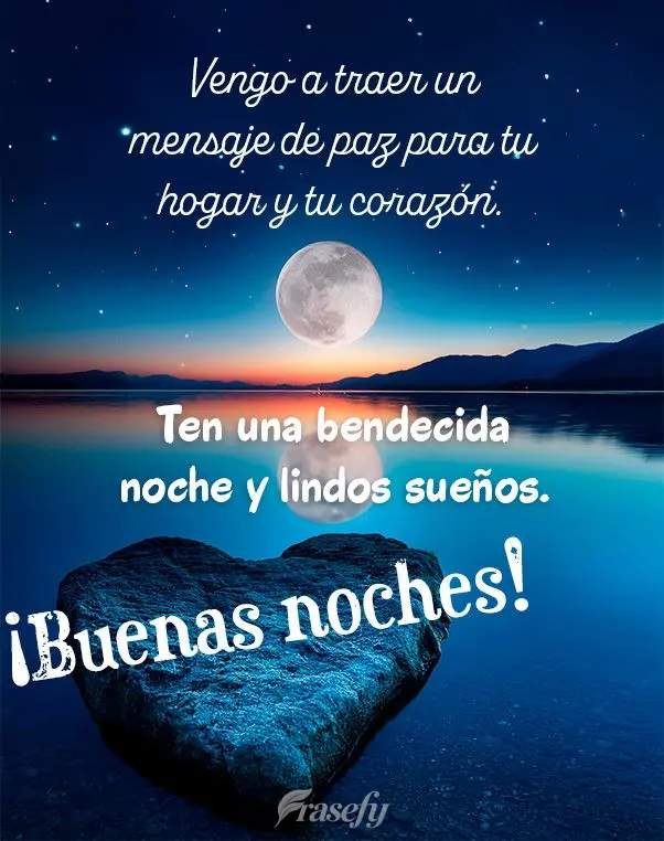 Vengo a traer un mensaje de paz para tu hogar y tu corazón. Ten una bendecida noche y lindos sueños. ¡Buenas noches!