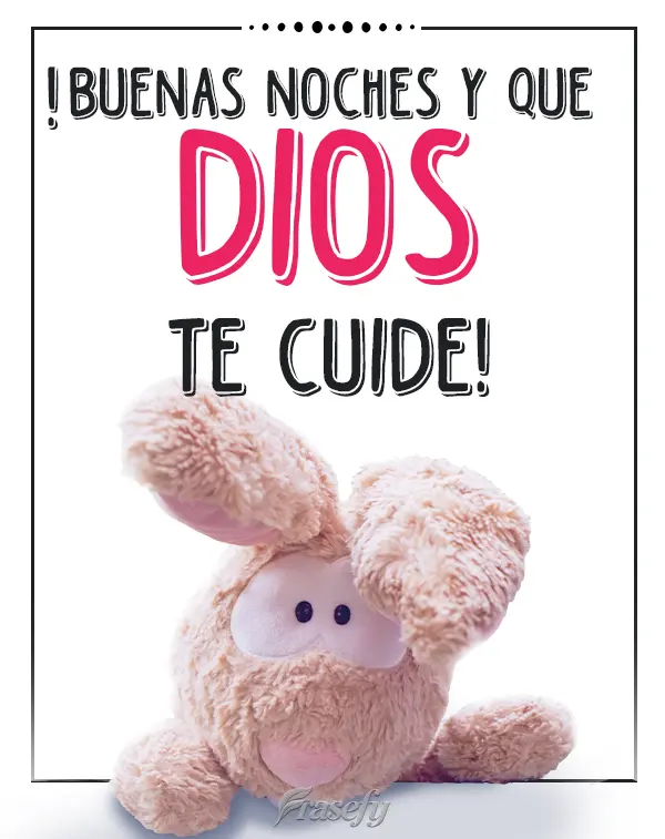 ¡Buenas noches y que Dios te cuide!