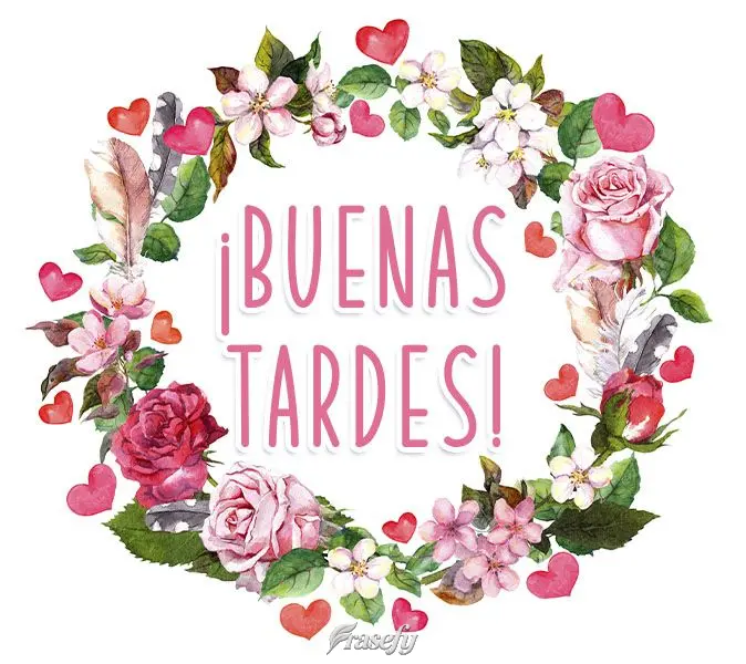 ¡Buenas tardes!