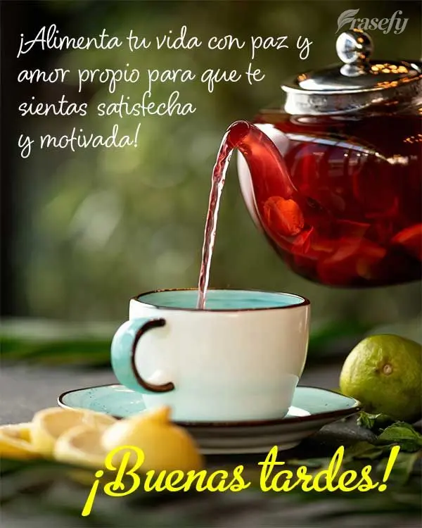 ¡Alimenta tu vida con paz y amor propio para que te sientas satisfecha y motivada! ¡Buenas tardes!