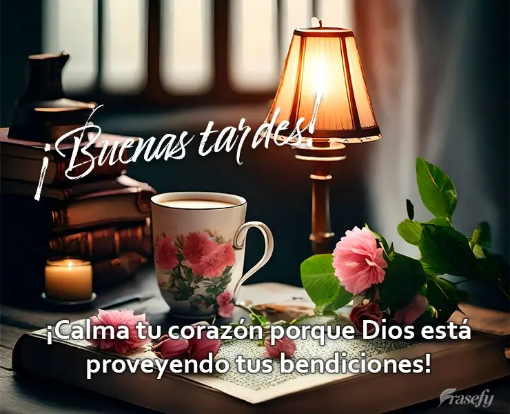 ¡Calma tu corazón porque Dios está proveyendo tus bendiciones! ¡Buenas tardes!
