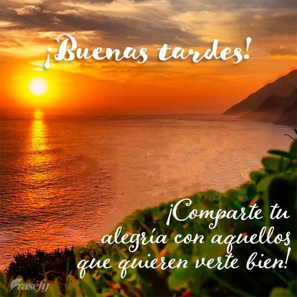 ¡Comparte tu alegría con aquellos que quieren verte bien! ¡Buenas tardes!