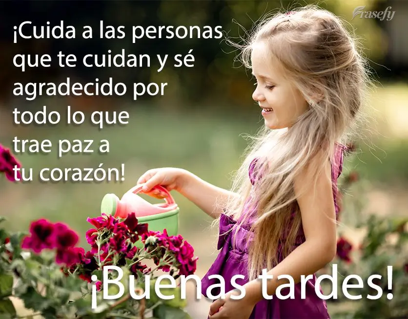 ¡Cuida a las personas que te cuidan y sé agradecido por todo lo que trae paz a tu corazón! ¡Buenas tardes!