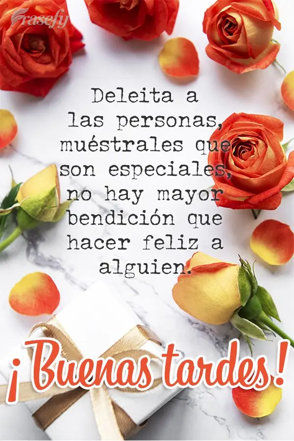 Deleita a las personas, muéstrales que son especiales, no hay mayor bendición que hacer feliz a alguien. ¡Buenas tardes!
